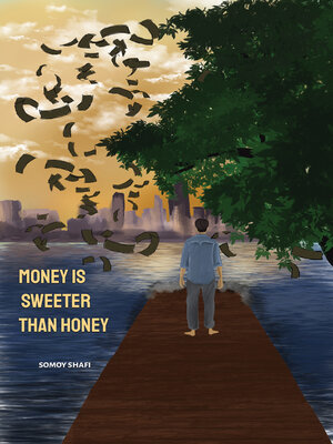 cover image of Money Is Sweeter Than Honey